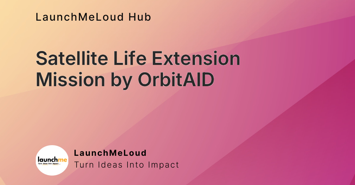 OrbitAID to Demonstrate Satellite Life Extension Mission in 2027