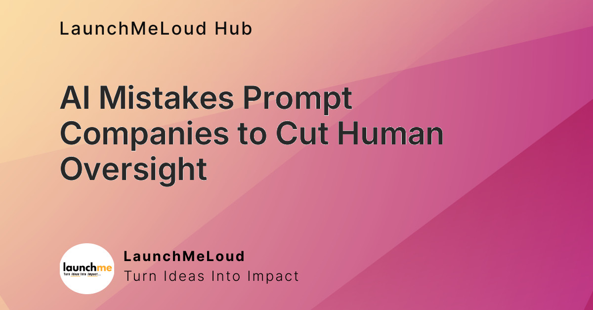 85% of companies burned by an AI mistake are racing to cut the humans who might catch the next one