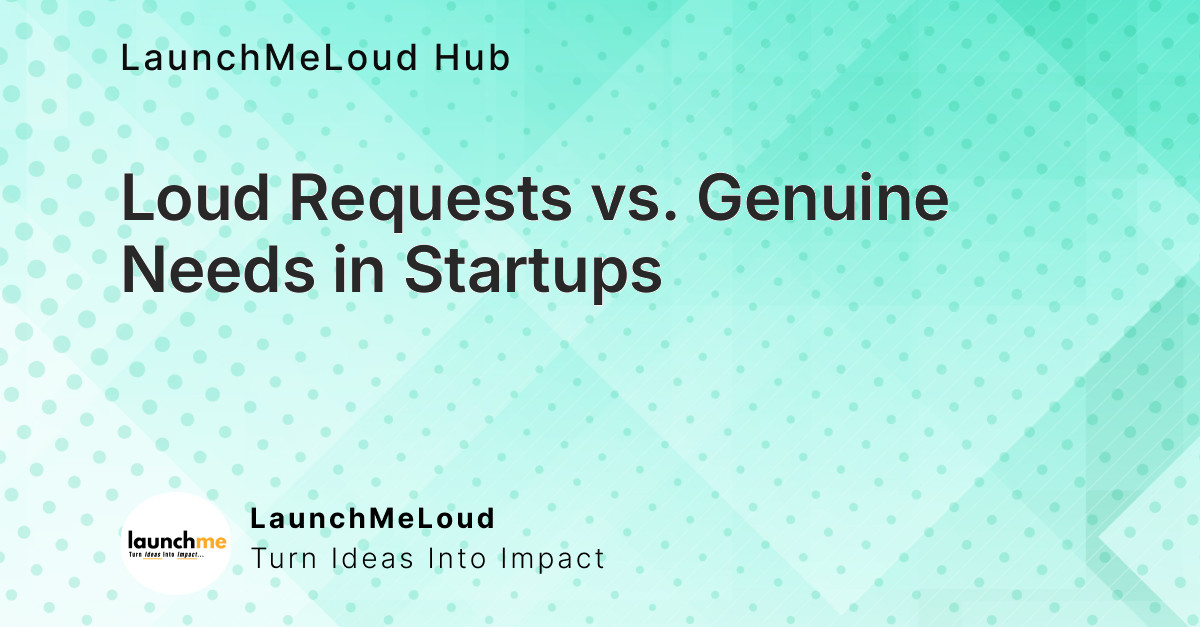 Understanding Loud Requests vs. Genuine Needs
