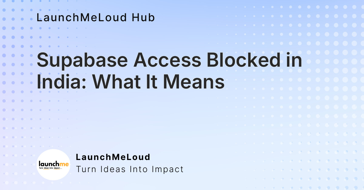 India disrupts access to popular developer platform Supabase with blocking order