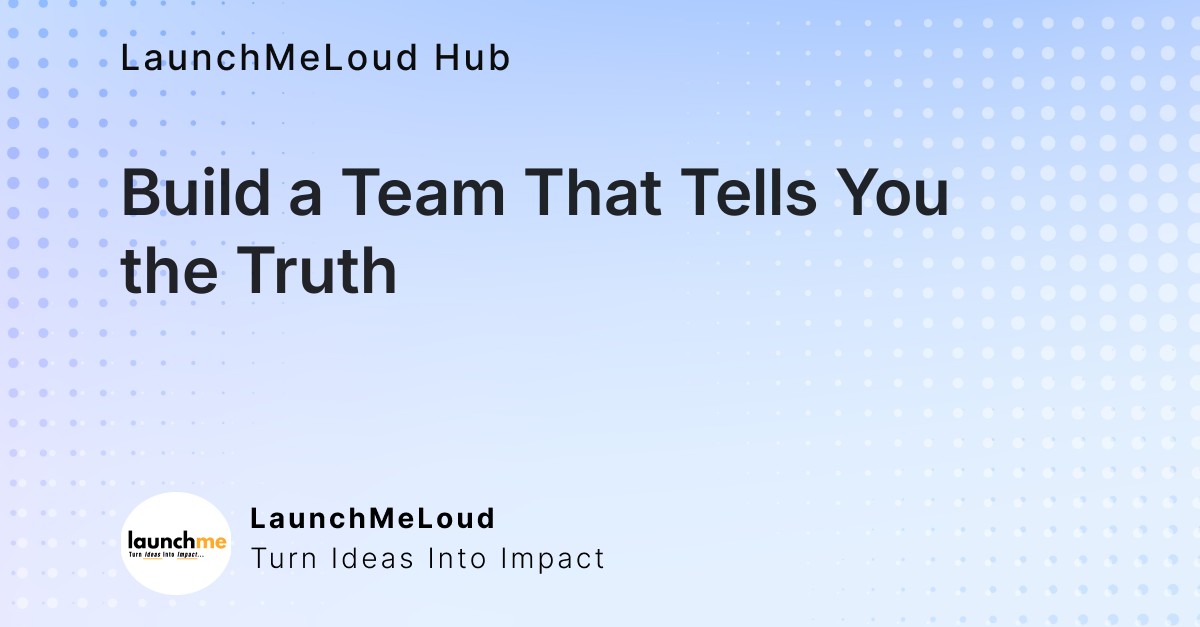 Creating a Culture of Honesty in Your Startup Team