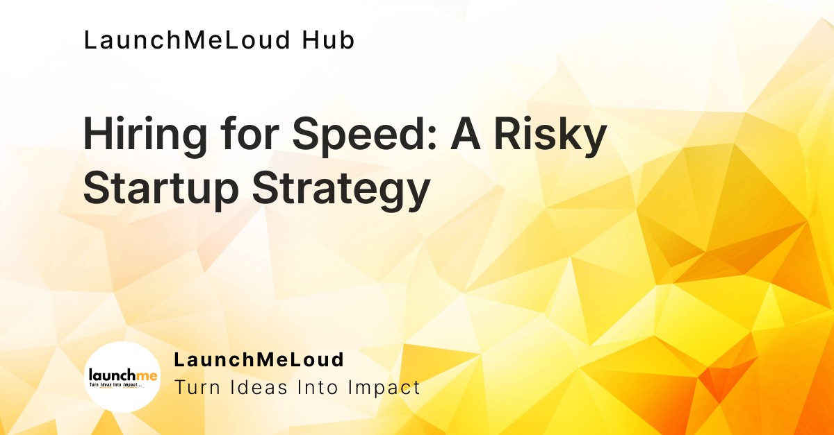 Why Hiring for Speed Can Undermine Your Startup’s Culture