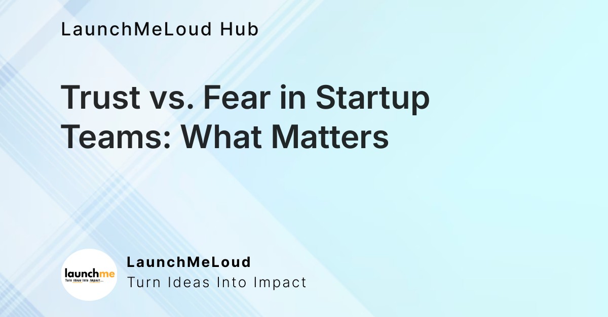 Building a Trust-Based Team for Startup Success