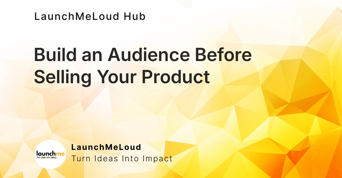 Cultivating an Audience: Your Pre-Product Power Move