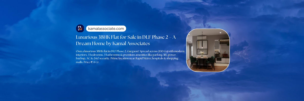 Luxurious 3BHK Flat for Sale in DLF Phase 2 – A Dream Home by Kamal Associates