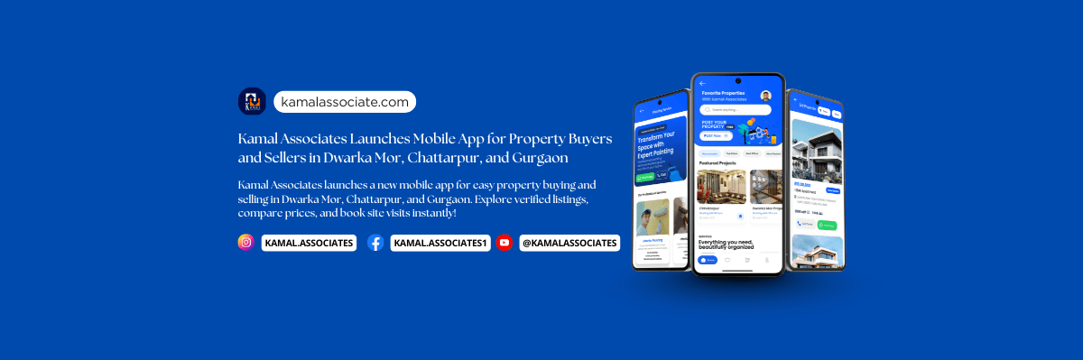 Kamal Associates Launches Mobile App for Property Buyers and Sellers in Dwarka Mor, Chattarpur, and Gurgaon