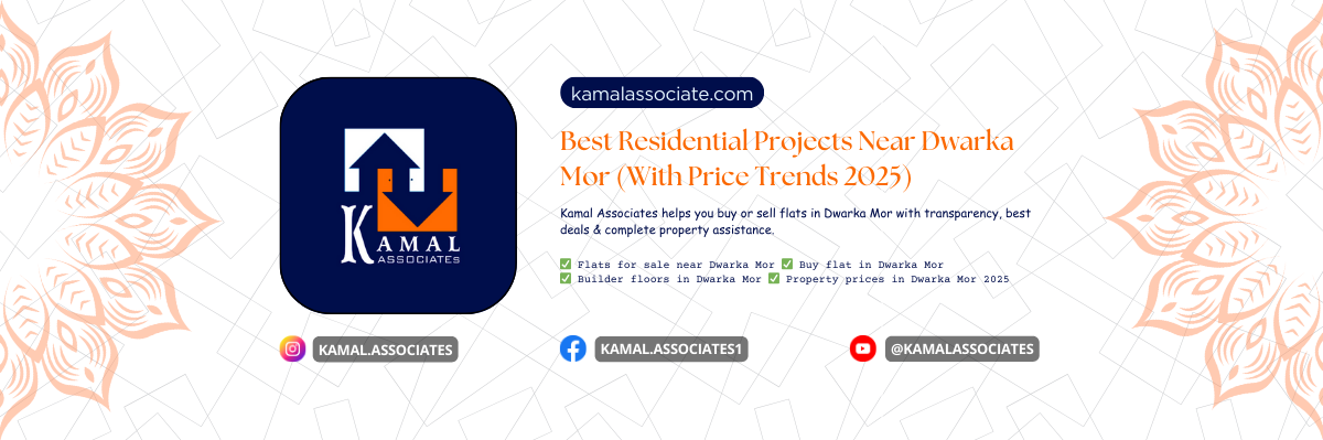 Best Residential Projects Near Dwarka Mor With Price Trends 2025