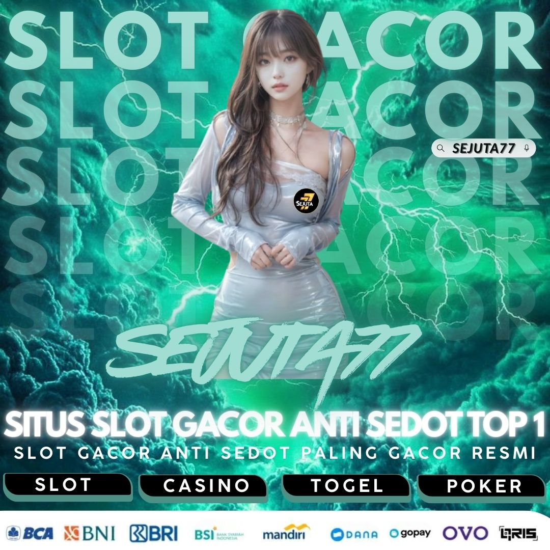 SEJUTA77 # Situs Slot Anti Sedot Paling Gacor TOP 1 Resmi