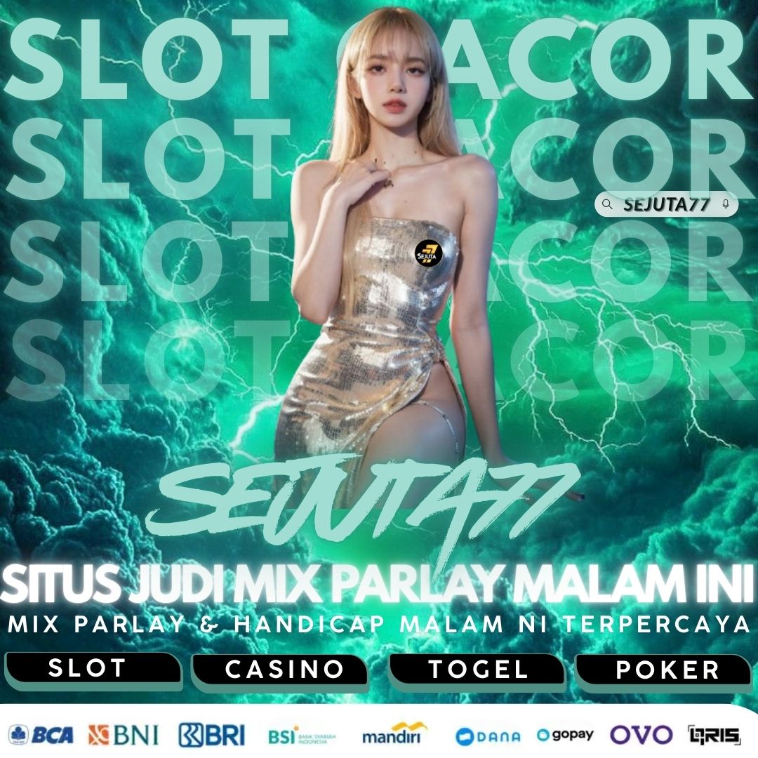 SEJUTA77 Situs Judi Bola Mix Parlay & Handicap Malam Ini Terpercaya image 1