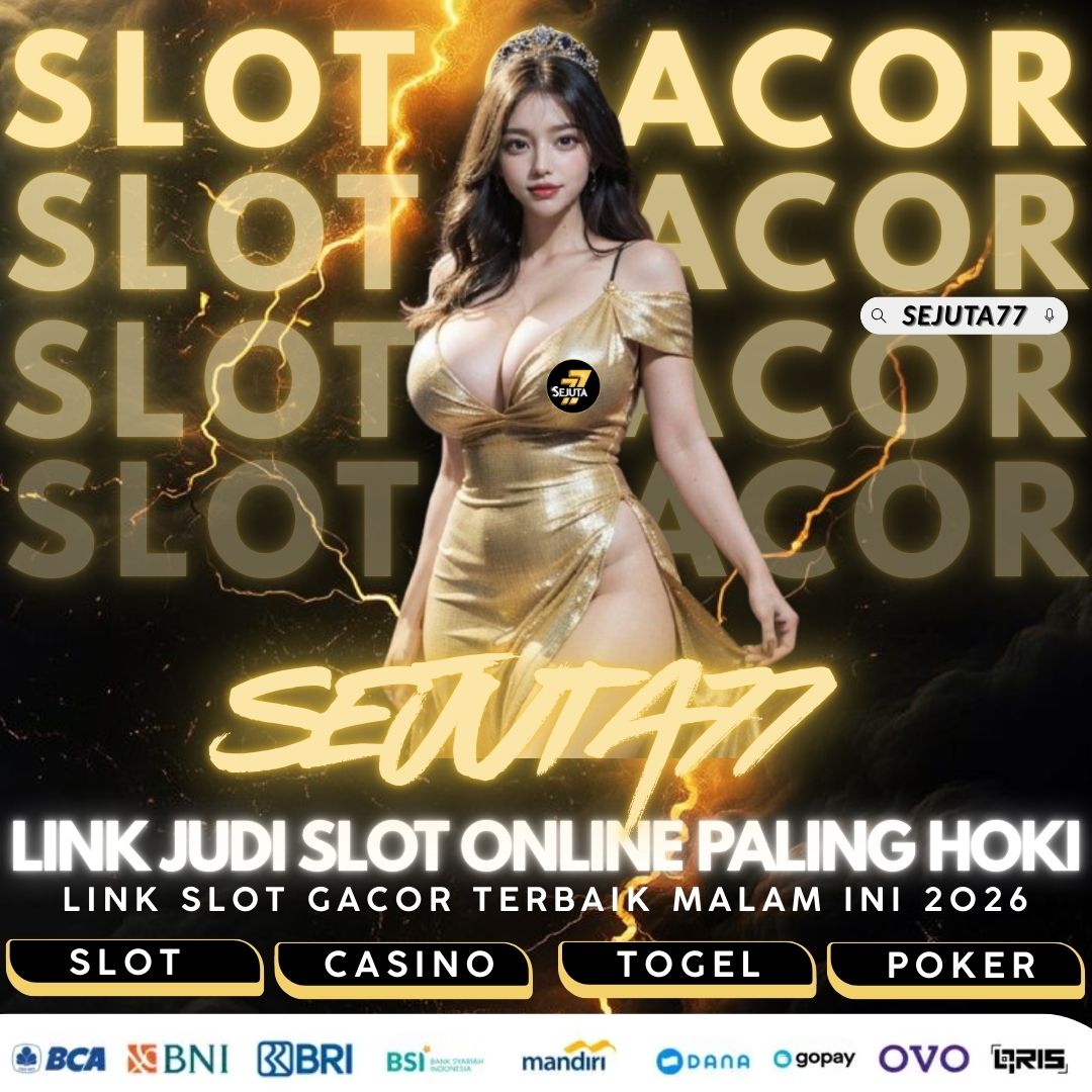 SEJUTA77 # Link Judi Online Slot Gacor Paling Hoki Malam Ini Terbaik image 1