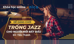 Khóa Học Trống Jazz Cho Người Mới Bắt Đầu