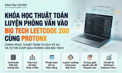 Khóa Học Thuật Toán Luyện Phỏng Vấn Vào Big Tech - Leetcode 200 Cùng ProtonX