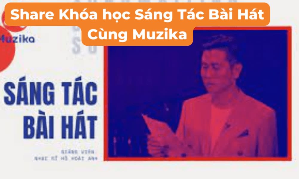 Khóa Học Sáng Tác Bài Hát Cùng Muzika