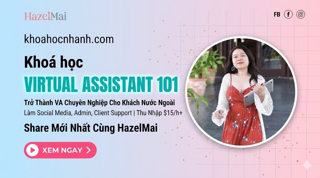 Khóa Học Virtual Assistant 101 Mới Nhất Cùng Hazelmai