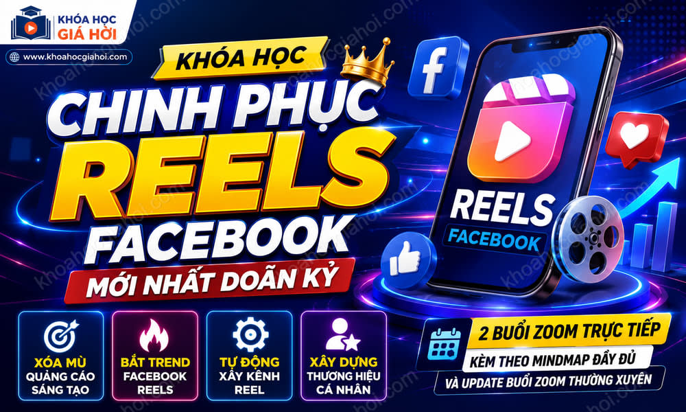 Khóa Học Chinh Phục Reels Facebook Mới Nhất Doãn Kỷ