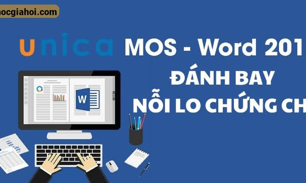 Khóa Học Mos Word 2016 - Đánh Bay Nỗi Lo Chứng Chỉ