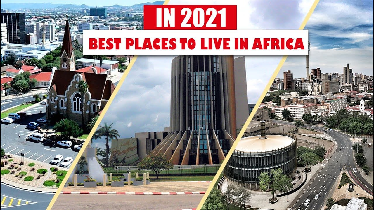 Top 10 Best places to live in Africa in 2021