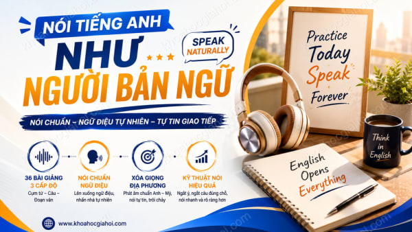 Khóa Học Nói Tiếng Anh Như Người Bản Ngữ