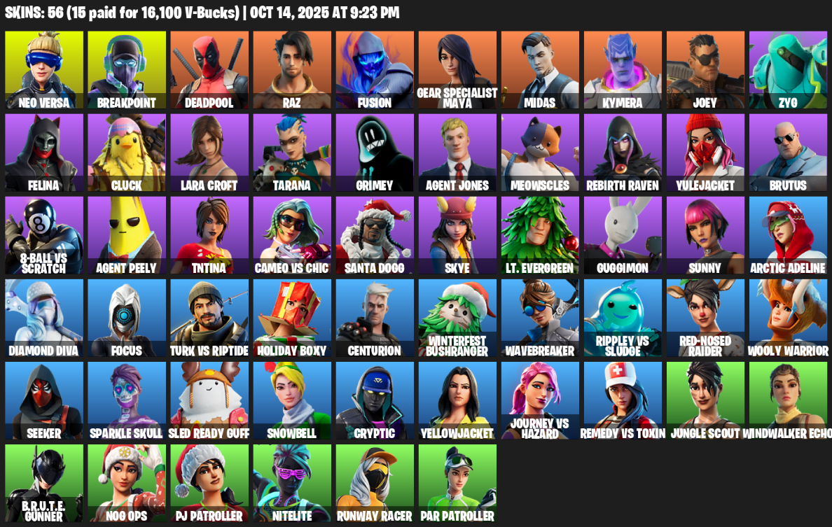 Fortnite Account ( PLAYSTATION / XBOX / PC ) (Lara Croft, Gear Specialist Maya, Neo Versa, Breakpoint, Deadpool, Raz, Fusion, Midas, Kymera, Joey, Zyg, Felina, Cluck, Tarana, Grimey, Agent Jones, Meowscles, Rebirth Raven, Yulejacket, Brutus) (56 Skins)