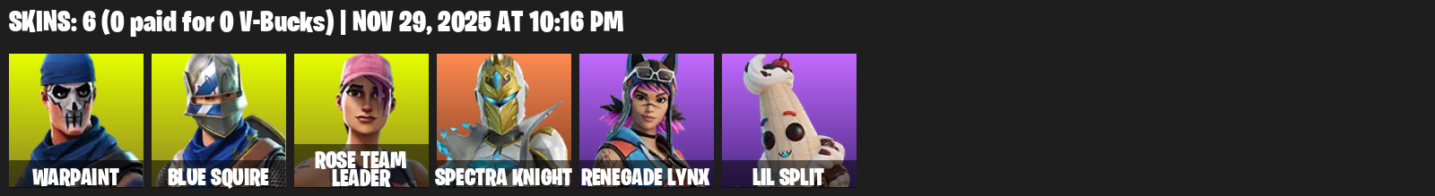 Fortnite Account ( PLAYSTATION / XBOX / PC ) (Blue Squire, Warpaint, Rose Team Leader, Spectra Knight, Renegade Lynx, Lil Split) (6 Skins)