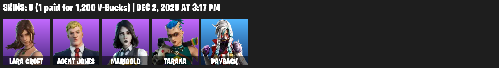 Fortnite Account ( PLAYSTATION / XBOX / PC ) (Lara Croft, Agent Jones, Marigold, Tarana, Payback) (5 Skins)