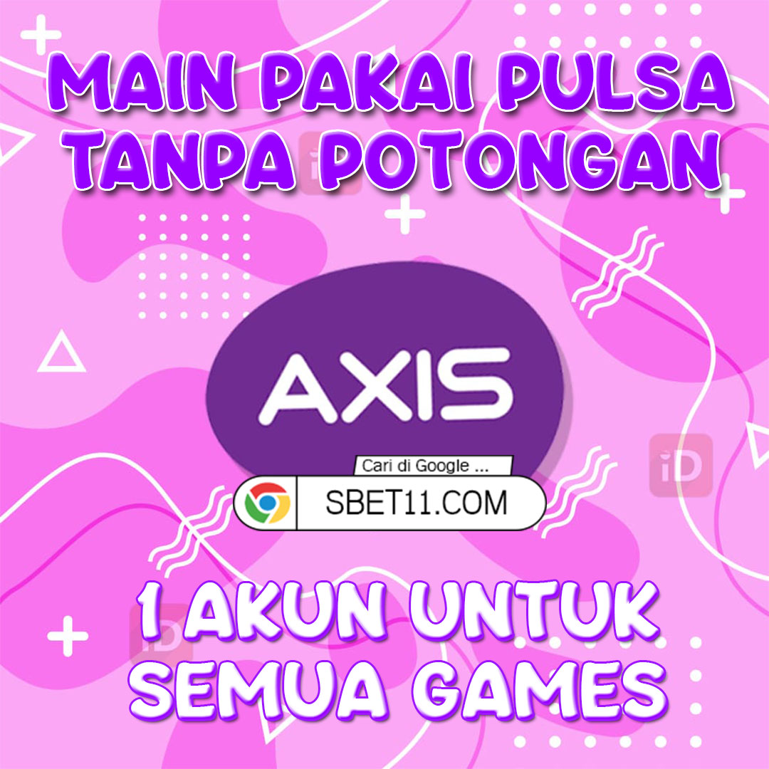 Slot Gacor Sbet11.com Deposit Pulsa Axis 5000 Tanpa Potongan