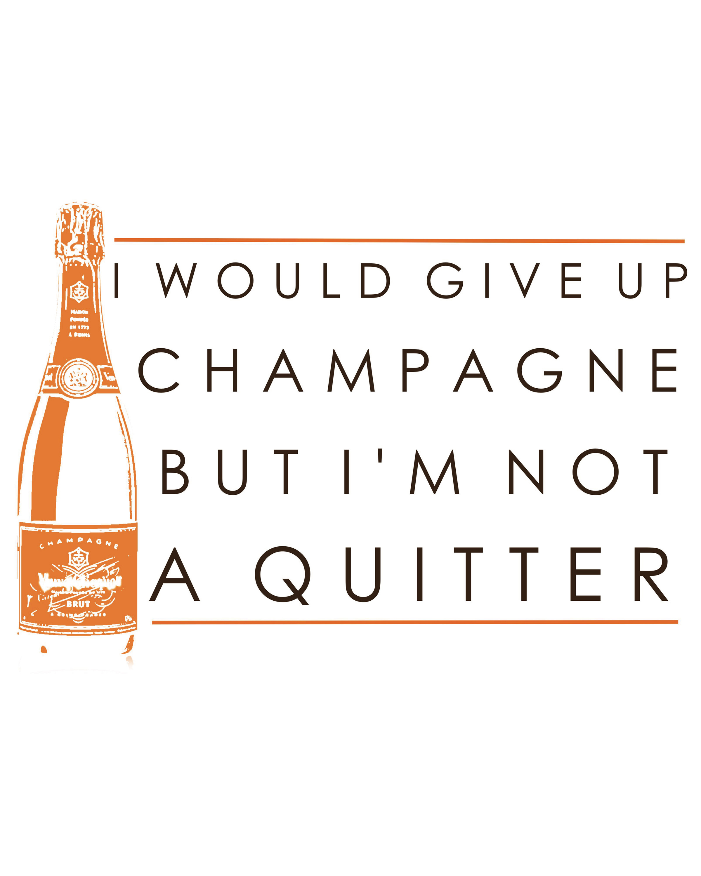 Never Quit Champagne Print Gallery Print 8x10 / Unframed