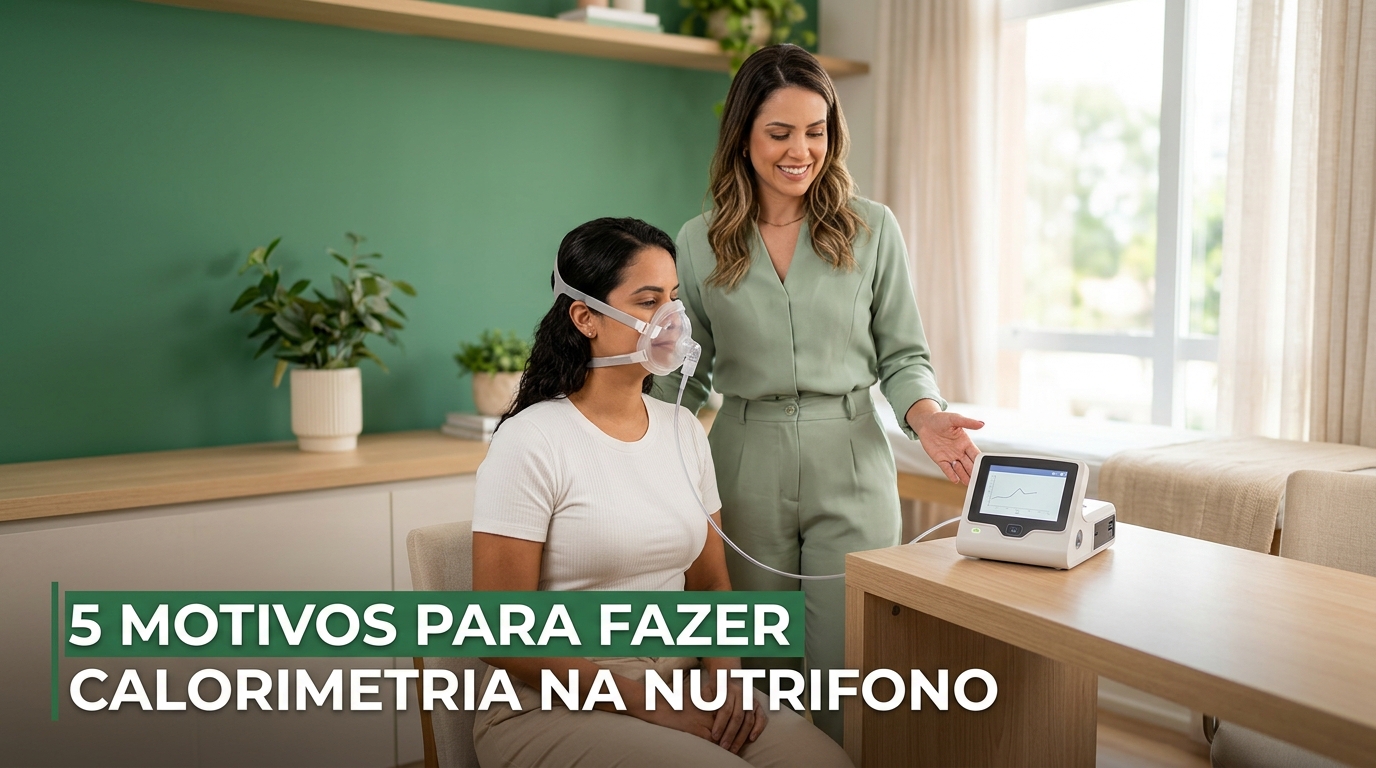 5 motivos para fazer o exame de Calorimetria na Nutrifono