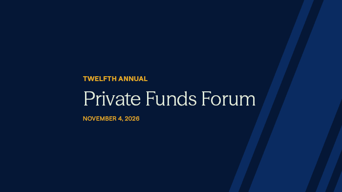 Text on a dark blue background reads 'Twelfth Annual Private Funds Forum, November 4, 2026'.
