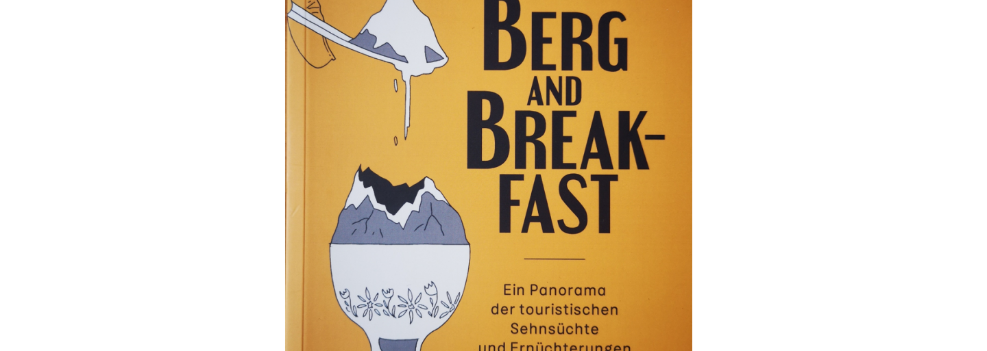 Berg and Breakfast - Wohin geht der Tourismus?