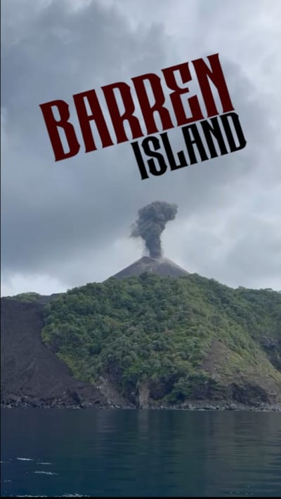 Eruptions, celebrations, and saltwater — Barren Island had it all.