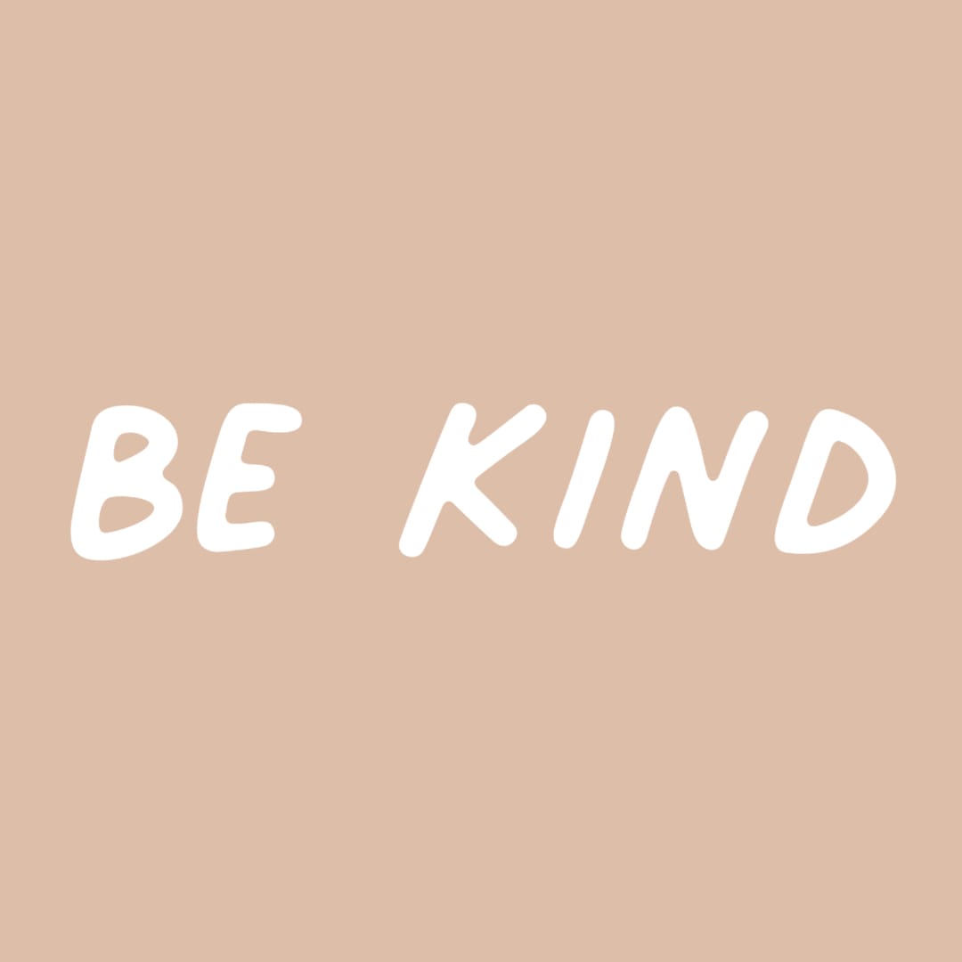 Be Kind