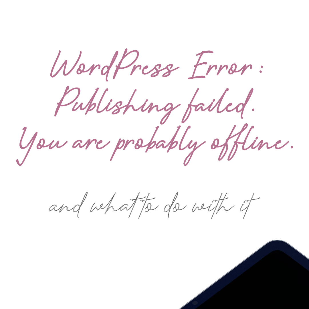 Published Errors Error: Publishing failed. You are probably offline. - What To Do
