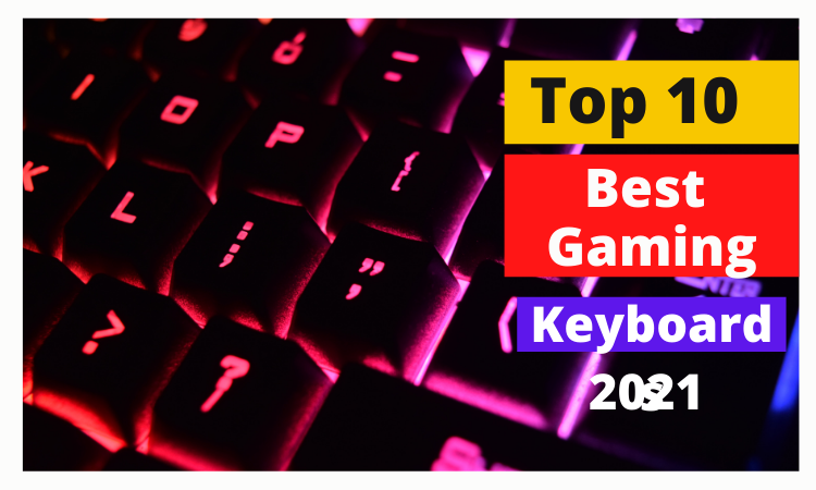 Top 10 Best Gaming Keyboard Top 10 Best Gaming Keyboard