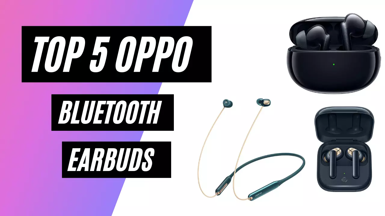 Top 5 Oppo Bluetooth Earbuds Top 5 Oppo Bluetooth Earbuds