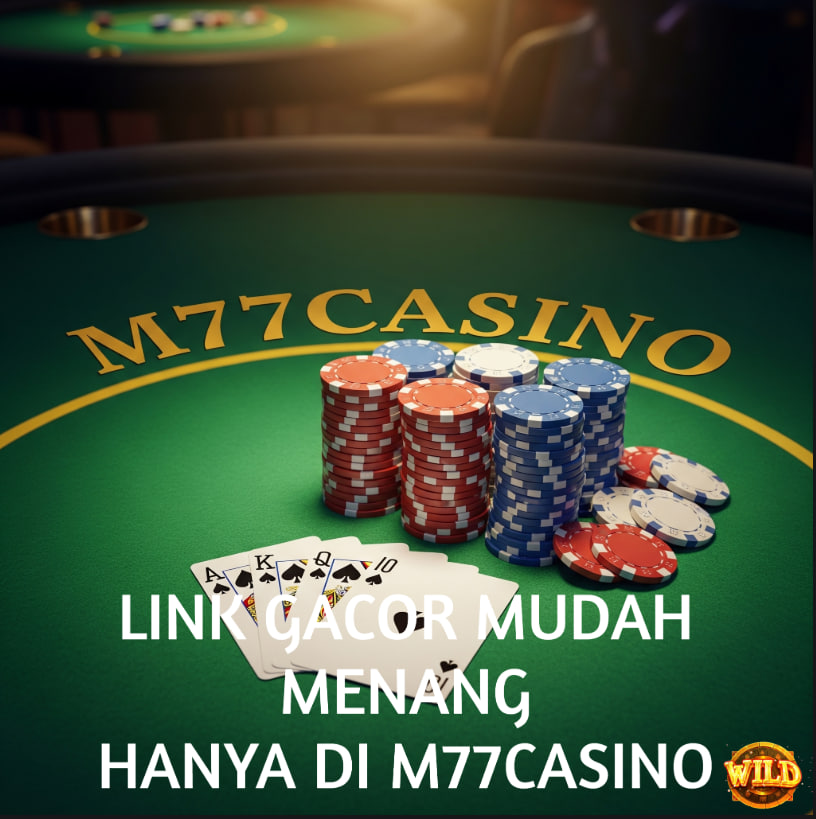 M77CASINO Link Alternatif Situs Slot Dan Togel Online Resmi Paling Lengkap Saat ini