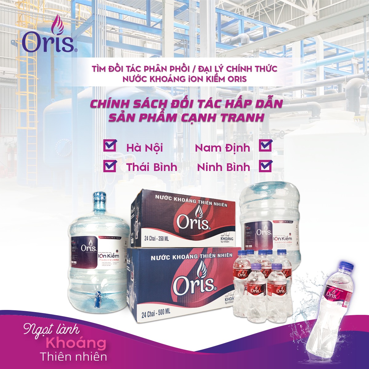 ORIS TÌM ĐỐI TÁC PHÂN PHỐI / ĐẠI LÝ CHÍNH THỨC NƯỚC KHOÁNG KIỀM THIÊN NHIÊN ORIS BÌNH 19L - HÀ NỘI, THÁI BÌNH, NAM ĐỊNH, NINH BÌNH 
