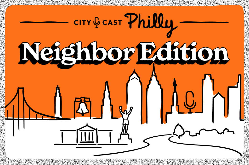 Banner with City Cast Philly logo and white text reading "Neighbor Edition" on an orange background with outline of city skyline in white below text.