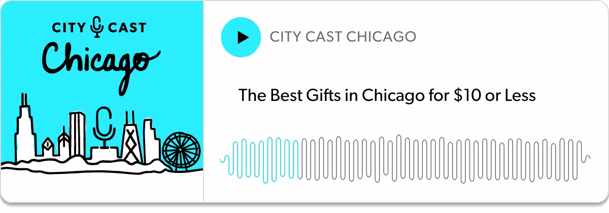 Podcast Player: "The Best Gifts in Chicago for $10 or Less"