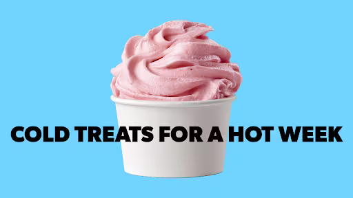 Picture of a soft serve and the caption "Cold treats for a hot week"