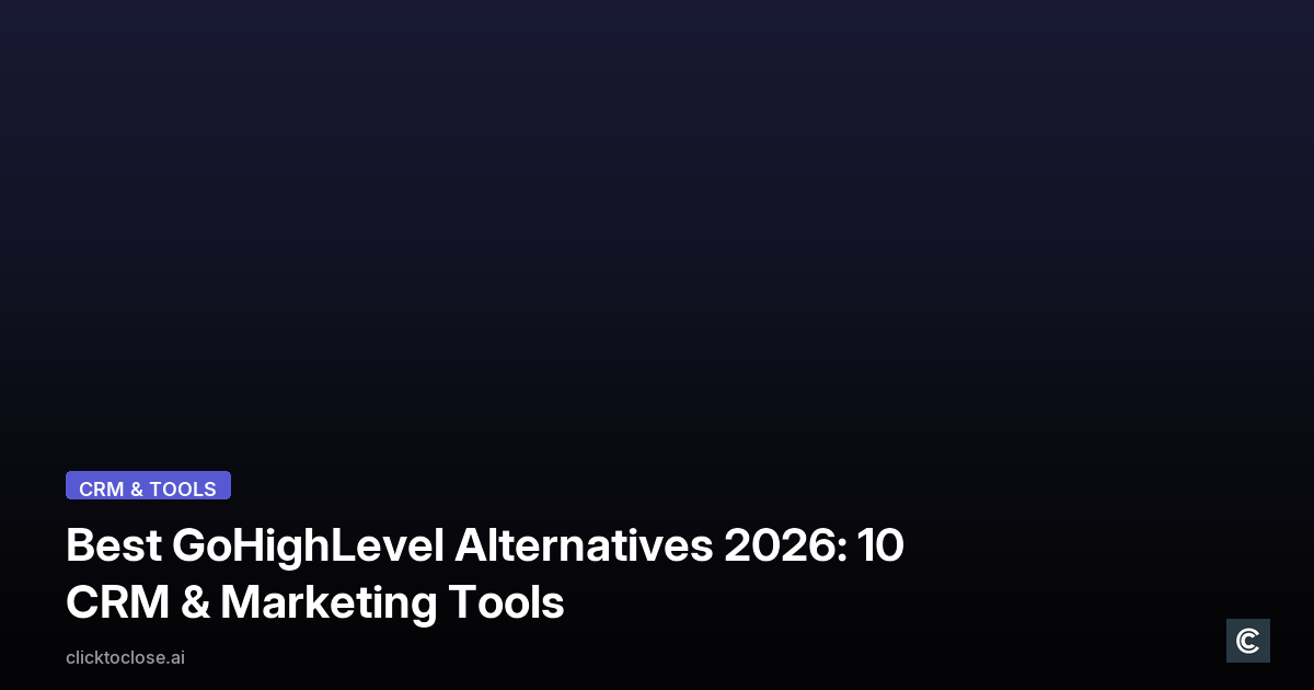 Best GoHighLevel Alternatives 2026: 10 CRM & Marketing Tools