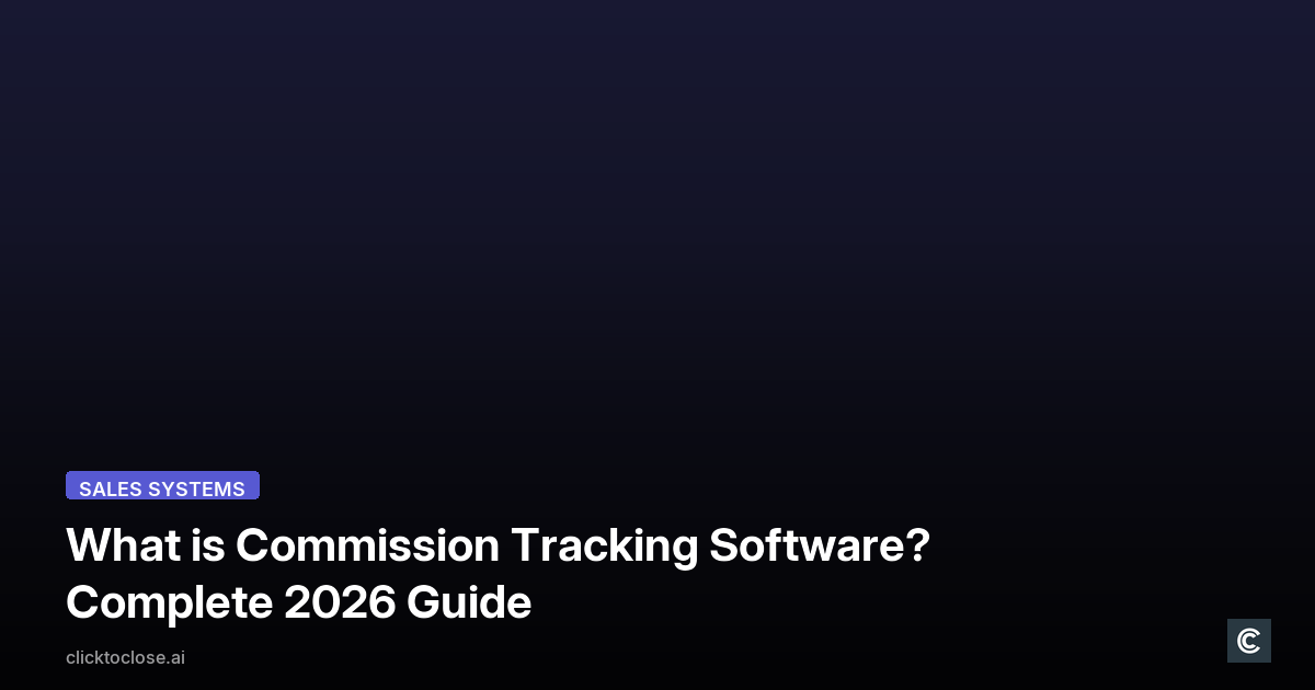 What is Commission Tracking Software? Complete 2026 Guide