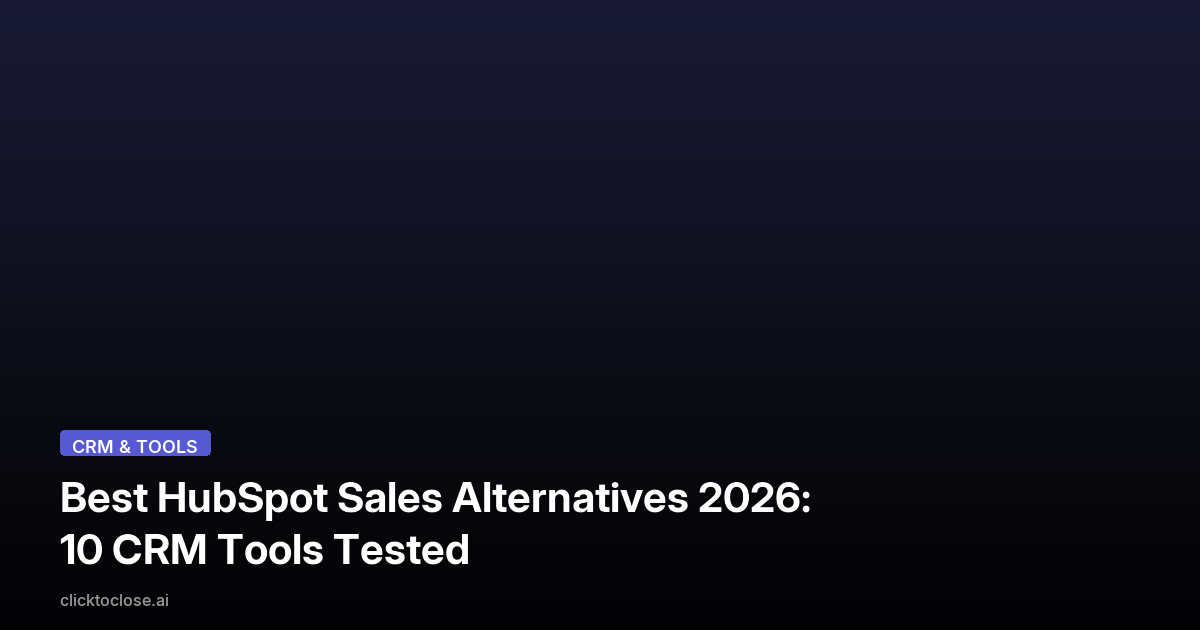 Best HubSpot Sales Alternatives 2026: 10 CRM Tools Tested
