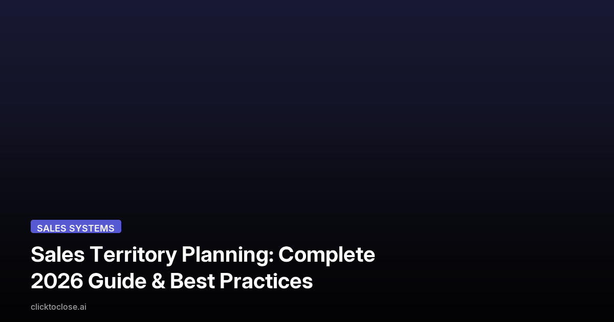 Sales Territory Planning: Complete 2026 Guide & Best Practices