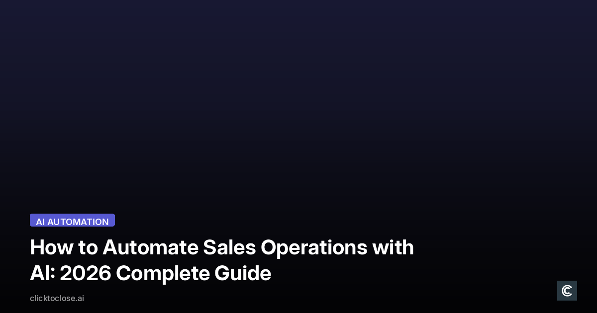 How to Automate Sales Operations with AI: 2026 Complete Guide