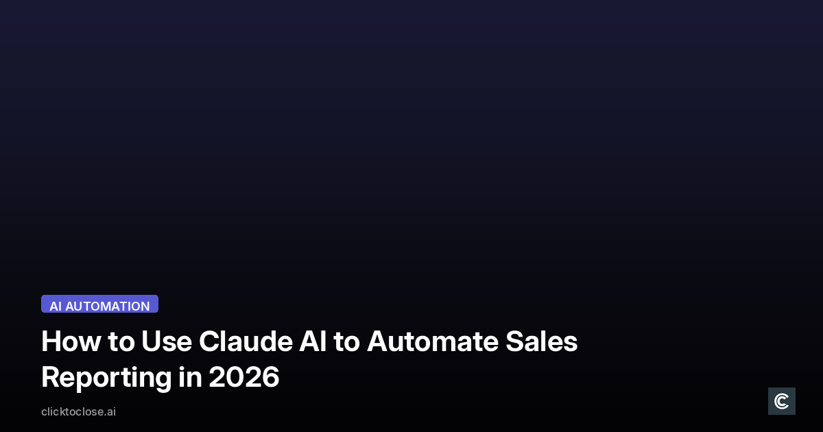 How to Use Claude AI to Automate Sales Reporting in 2026
