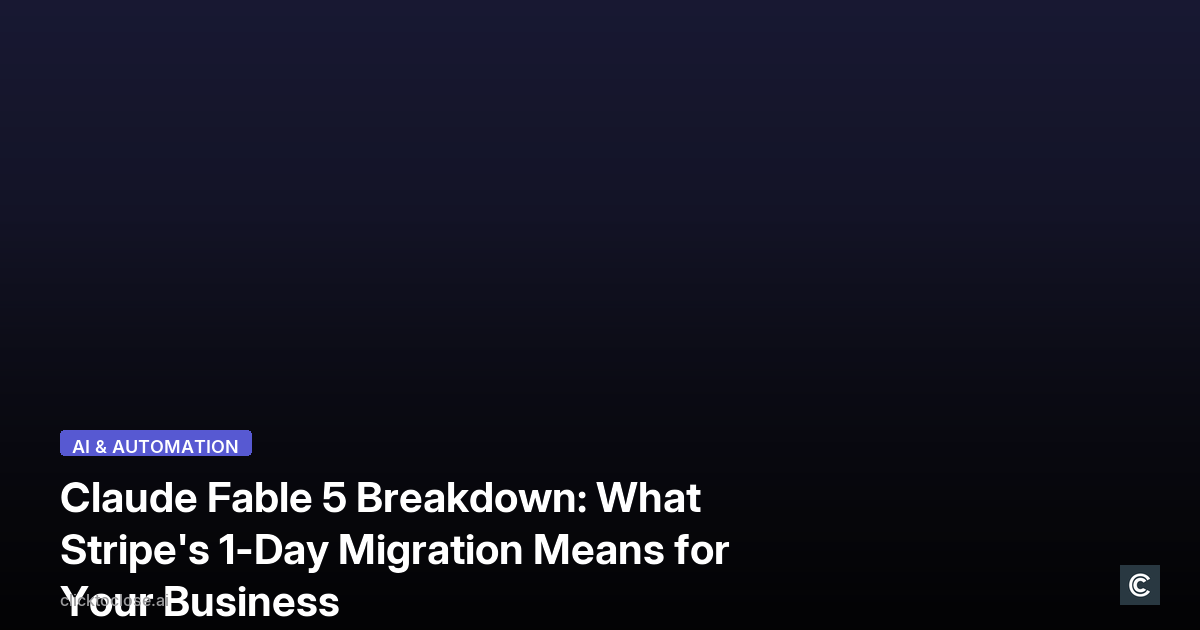 Claude Fable 5 Breakdown: What Stripe's 1-Day Migration Means for Your Business
