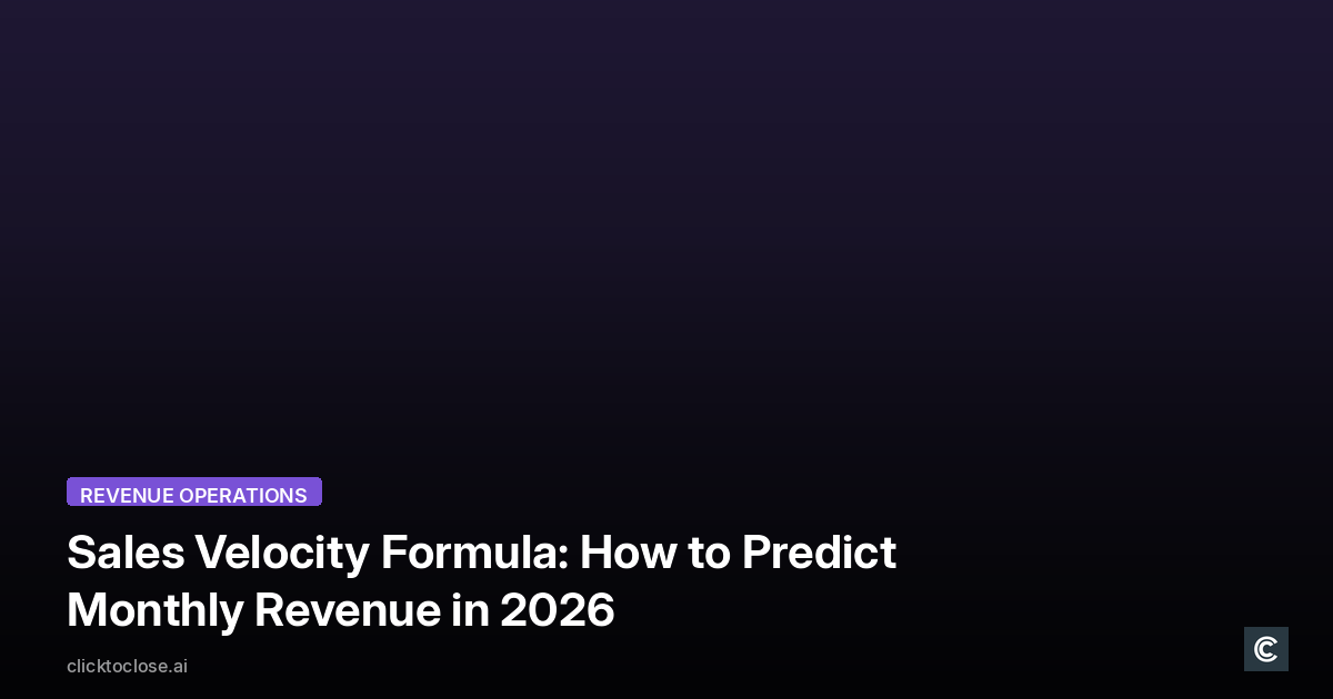 Sales Velocity Formula: How to Predict Monthly Revenue in 2026