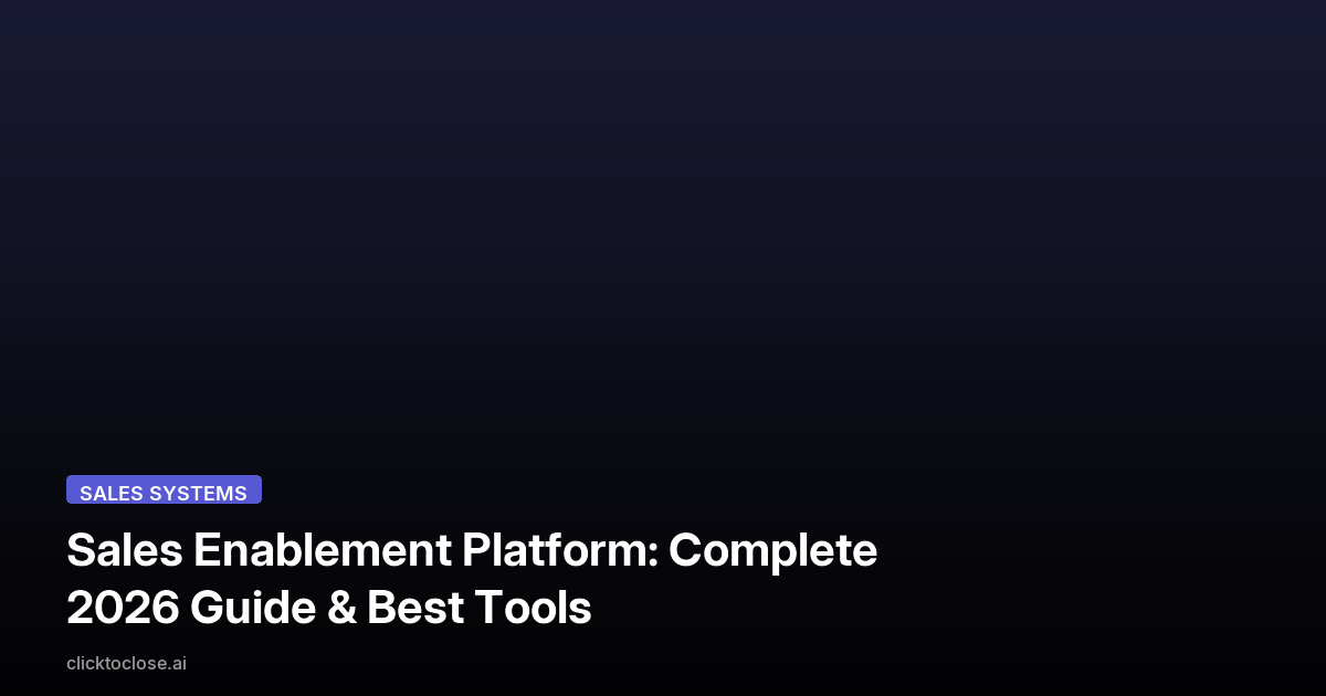 Sales Enablement Platform: Complete 2026 Guide & Best Tools