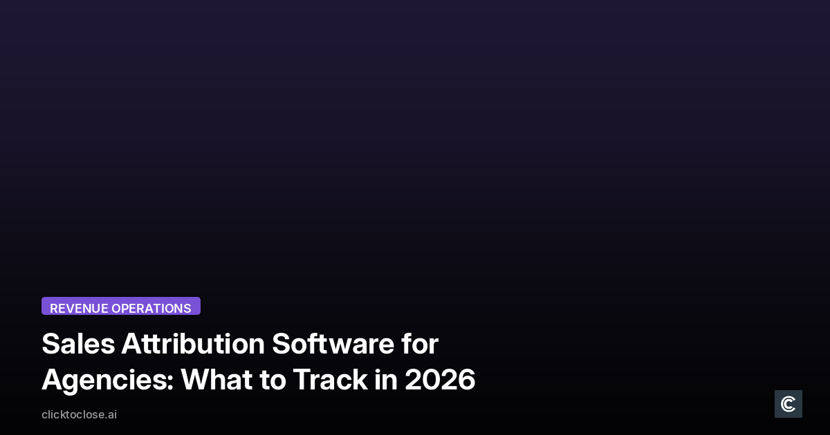 Sales Attribution Software for Agencies: What to Track in 2026